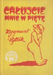 Okładka książki Pocałujcie mnie w piętę Zygmunt Pytlik