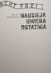 Okładka książki Nadzieja umiera ostatnia Halina Birenbaum