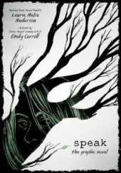 Okładka książki Speak: The Graphic Novel Laurie Halse Anderson