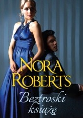 Okładka książki Beztroski książę Nora Roberts