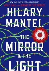 Okładka książki The Mirror and the Light Hilary Mantel