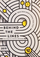 Okładka książki Behind the Lines, No. 3: Great Irish Sports Stories from The42 praca zbiorowa