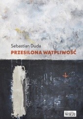 Okładka książki Przesilona wątpliwość Sebastian Duda