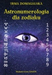 Okładka książki Astronumerologia dla zodiaku Irma Domagalska