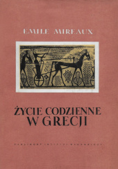 Okładka książki Życie codzienne w Grecji w epoce homeryckiej Émile Mireaux