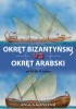 Okładka książki Okręt bizantyński vs okręt arabski od VII do XI wieku Angus Konstam