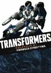 Okładka książki Transformers #25: Pierwsza dyrektywa Pat Lee, Chris Sarracini