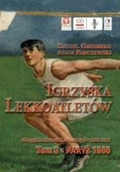Okładka książki Igrzyska lekkoatletów. Paryż 1900 Daniel Grinberg, Adam Parczewski
