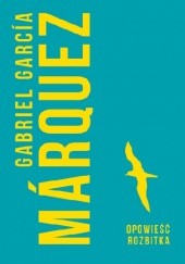 Okładka książki Opowieść rozbitka Gabriel García Márquez