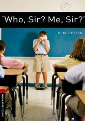 Okładka książki Who, Sir? Me, Sir? K. M. Peyton