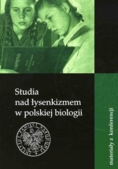 Okładka książki Studia nad łysenkizmem w polskiej biologii Piotr Köhler