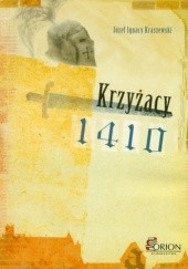 Okładka książki Krzyżacy 1410 Józef Ignacy Kraszewski