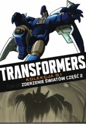Okładka książki Transformers #28: Zderzenie światów część 2 Don Figueroa, Simon Furman, Guido Guidi