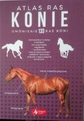 Okładka książki Atlas ras: Konie. Omówienie 133 ras koni Katarzyna Piechocka