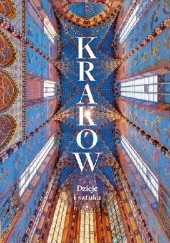 Okładka książki Kraków. Dzieje i sztuka Paulina Orłowska-Bańdo