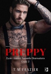 Okładka książki Preppy: Życie i śmierć Samuela Clearwatera, Część 2. T.M. Frazier