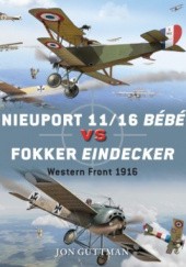 Okładka książki Nieuport 11/16 Bebe vs Fokker Eindecker Jon Guttman
