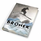 Okładka książki Bronek. Opowieść o Bronisławie Czechu Wojciech Jarzębowski