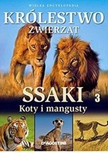 Okładka książki Ssaki. Koty i mangusty Inga Kazana, Agnieszka Leleniewska, Ryszard Popiołek