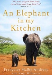 Okładka książki An Elephant in My Kitchen Françoise Malby-Anthony