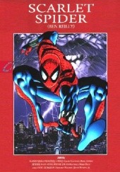 Okładka książki Scarlet Spider (Ben Reilly): Nawet jeśli przeżyję, umrę / Odkupienie / Noc Goblina Ross Andru, Gerry Conway, J. M. DeMatteis, Howard Mackie, John Romita Jr., Mike Zeck