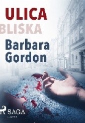 Okładka książki Ulica Bliska Barbara Gordon