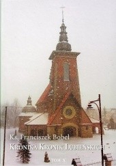 Okładka książki Kronika Kronik Lubieńskich T.X Franciszek Bobeł