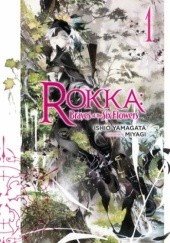 Okładka książki Rokka: Braves of the Six Flowers, Vol. 1 (light novel) Miyagi, Ishio Yamagata