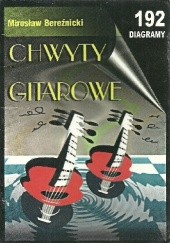 Okładka książki Chwyty gitarowe Mirosław Bereźnicki