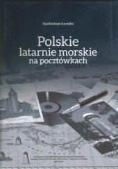 Okładka książki Polskie latarnie morskie na pocztówkach Apoloniusz Łysejko