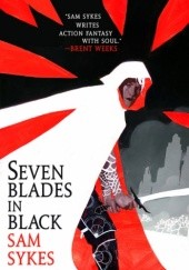 Okładka książki Seven Blades in Black Sam Sykes