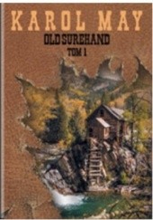 Okładka książki Old Surehand (Tom I) Karol May