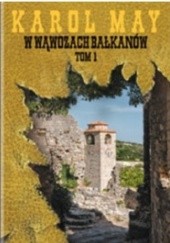 Okładka książki W wąwozach Bałkanów (Tom 1) Karol May