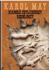 Okładka książki Kianglu, czyli chińscy rozbójnicy Karol May