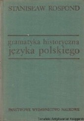 Okładka książki Gramatyka historyczna języka polskiego Stanisław Rospond