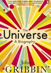 Okładka książki The Universe. A Biography John Gribbin