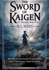 Okładka książki The Sword of Kaigen M. L. Wang