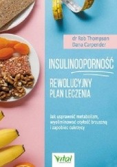 Okładka książki Insulinooporność. Rewolucyjny plan leczenia. Dana Carpender, Rob Thompson