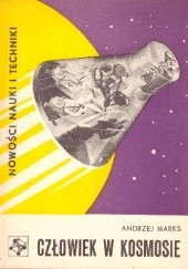 Okładka książki Człowiek w Kosmosie Andrzej Marks