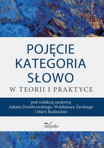 Okładka książki Pojęcie - Kategoria - Słowo w teorii i praktyce Adam Dombrowski