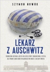 Okładka książki Lekarz z Auschwitz Szymon Nowak