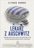 Okładka książki Lekarz z Auschwitz Szymon Nowak