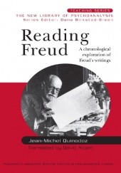 Okładka książki Reading Freud: A Chronological Exploration of Freud's Writings Jean-Michel Quinodoz
