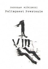 Okładka książki Palimpsest Powstanie Radosław Wiśniewski