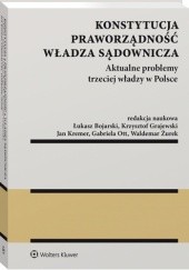 Konstytucja. Praworządność. Władza sądownicza. Aktualne problemy trzeciej władzy w Polsce.