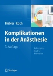 Okładka książki Komplikationen in der Anästhesie: Fallbeispiele Analyse Prävention Matthias Hübler, Thea Koch