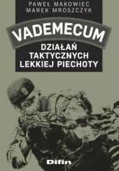 Okładka książki Vademecum działań taktycznych lekkiej piechoty Paweł Makowiec, Marek Mroszczyk