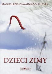 Okładka książki Dzieci zimy Magdalena Zawadzka-Sołtysek