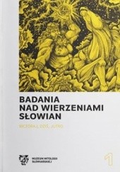 Okładka książki Badania nad wierzeniami Słowian. Wczoraj, dziś, jutro Grzegorz Antosik, Michał Łuczyński