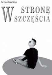 Okładka książki W stronę szczęścia Sebastian Nita